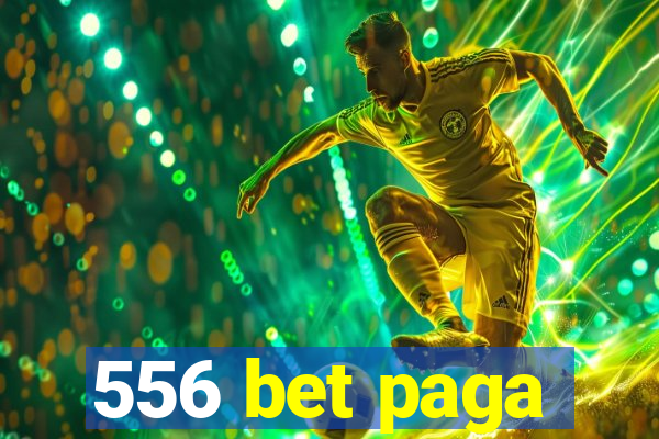 556 bet paga